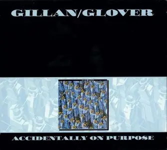 Gillan & Glover - Accidentally On Purpose (1988, remaster 2010)