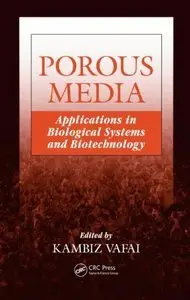 Porous Media: Applications in Biological Systems and Biotechnology (Repost)