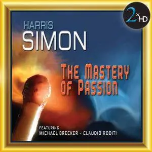 Harris Simon - The Mastery Of Passion (2010/2017) [2xHD Official Digital Download]