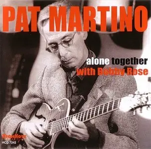 Pat Martino With Bobby Rose - Alone Together (2012)