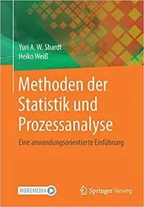 Methoden der Statistik und Prozessanalyse: Eine anwendungsorientierte Einführung