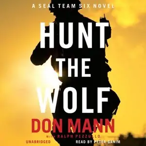 Hunt the Wolf A SEAL Team Six Novel (Audiobook)