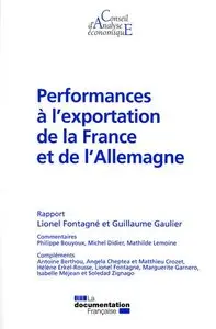 Lionel Fontagné, Guillaume Gaulier, "Performances à l'exportation de la France et de l'Allemagne"