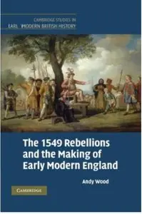 The 1549 Rebellions and the Making of Early Modern England [Repost]