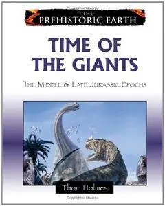 Time of the Giants: The Middle & Late Jurassic Epochs (Repost)
