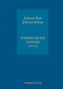 Johann Rist / Johann Schop, Himmlische Lieder