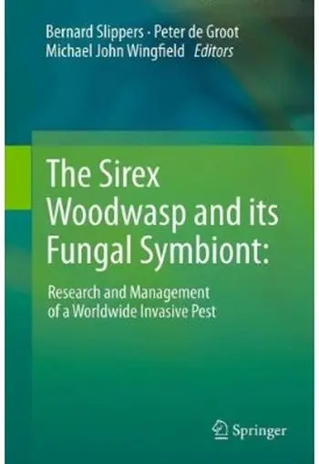 The Sirex Woodwasp and its Fungal Symbiont:: Research and Management of a Worldwide Invasive Pest