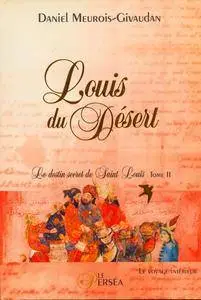 Daniel Meurois - Le destin secret de Saint Louis, tome 2