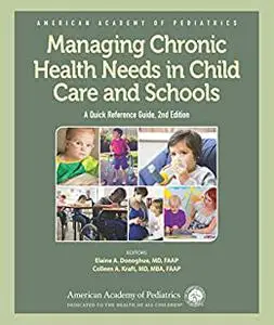 Managing Chronic Health Needs in Child Care and Schools : A Quick Reference Guide