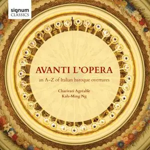 Kah-Ming Ng, Charivari Agreable - Avanti l'Opera: An A-Z of Italian Baroque Overtures (2014)