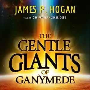 «The Gentle Giants of Ganymede» by James P. Hogan