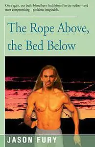 «The Rope Above, the Bed Below» by Jason Fury