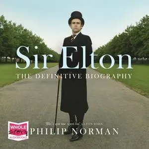 «Sir Elton» by Philip Norman