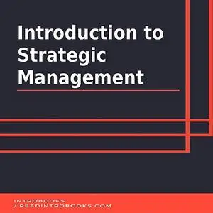 «Introduction to Strategic Management» by Introbooks Team