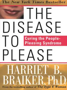 The Disease to Please: Curing the People-Pleasing Syndrome (repost)