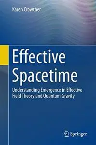 Effective Spacetime: Understanding Emergence in Effective Field Theory and Quantum Gravity [Repost]