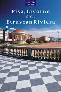 «Pisa, Livorno & the Etruscan Riviera» by Emma Jones