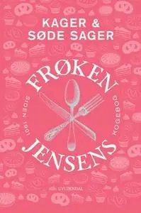 «Frøken Jensens Kogebog» by Kristine Marie Jensen