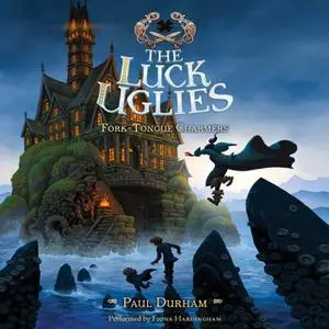 «The Luck Uglies #2: Fork-Tongue Charmers» by Paul Durham