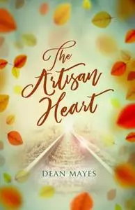 «Artisan Heart» by Dean Mayes