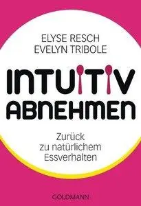 Intuitiv abnehmen: Zurück zu natürlichem Essverhalten (repost)