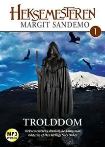 «Heksemesteren 01 - Trolddom» by Margit Sandemo