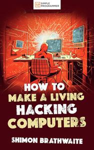 How to Make a Living Hacking Computers