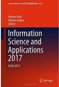 Information Science and Applications 2017: ICISA 2017 [Repost]