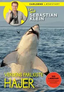«Læs med Sebastian Klein: Verdens farligste hajer» by Sebastian Klein