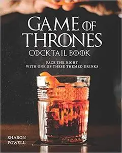 Game of Thrones Cocktail Book: Face the Night with One of These Themed Drinks