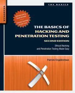Patrick Engebretson, "The Basics of Hacking and Penetration Testing: Ethical Hacking and Penetration Testing Made Easy"