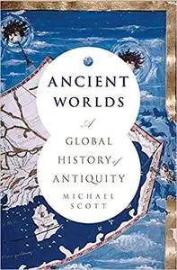 Ancient Worlds: A Global History of Antiquity