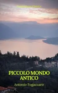 «Piccolo mondo antico (Prometheus Classics)» by Antonio Fogazzaro, Prometheus Classics
