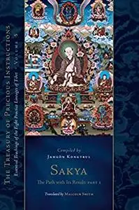 Sakya: The Path with Its Result, Part One: Essential Teachings of the Eight Practice Lineages of Tibet