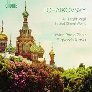 Sigvards Kļava, Latvian Radio Choir - Tchaikovsky: All-Night Vigil; Sacred Choral Works (2020)