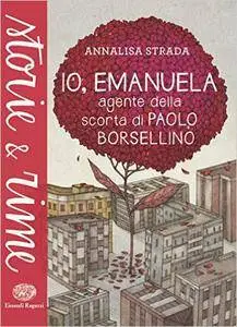 Annalisa Strada - Io, Emanuela - Agente della scorta di Paolo Borsellino