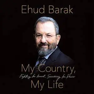 My Country, My Life: Fighting for Israel, Searching for Peace [Audiobook]