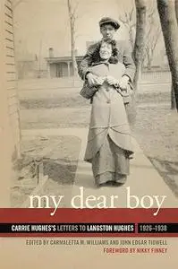 My Dear Boy: Carrie Hughes's Letters to Langston Hughes, 1926–1938