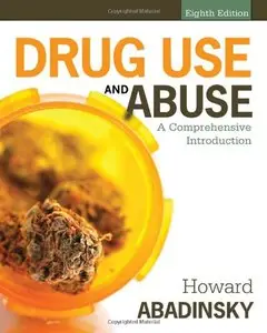Drug Use and Abuse: A Comprehensive Introduction, 8 edition