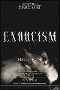 Exorcism: Purging the Narcissist From Heart and Soul