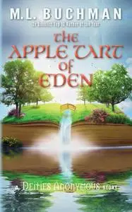 «The Apple Tart of Eden» by M.L. Buchman