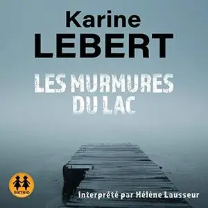 Karine Lebert, "Les murmures du lac"