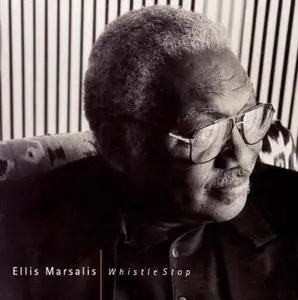 Ellis Marsalis - Whistle Stop (1994)