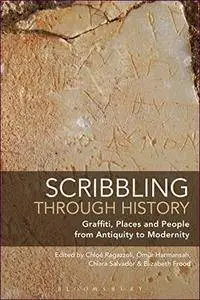 Scribbling through History: Graffiti, Places and People from Antiquity to Modernity