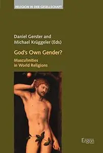 God's Own Gender?: Masculinities in World Religions