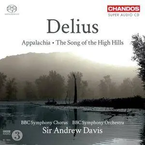BBC Symphony Orchestra, Sir Andrew Davis - Delius: Appalachia, The Song Of The High Hills (2011) [SACD ISO+HiRes FLAC]