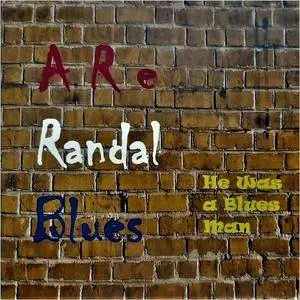 ARe Randal Blues - He Was A Blues Man (2018)
