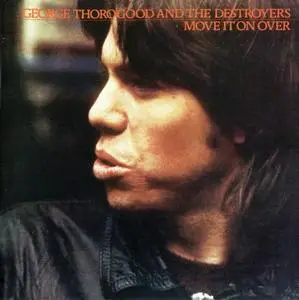 George Thorogood & The Destroyers - Move It On Over (1978) [Reissue 2003] SACD ISO + DSD64 + Hi-Res FLAC