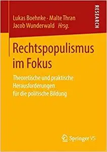 Rechtspopulismus im Fokus: Theoretische und praktische Herausforderungen für die politische Bildung