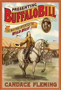 Presenting Buffalo Bill: The Man Who Invented the Wild West (Repost)